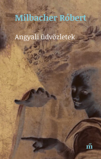 Milbacher Róbert: Angyali üdvözletek -  (Könyv)