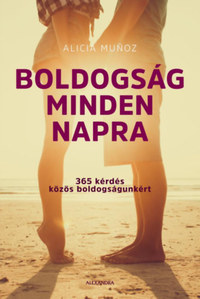 Alicia Munoz: Boldogság minden napra - 365 kérdés közös boldogságunkért -  (Könyv)