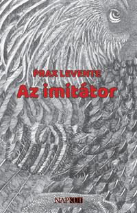 Prax Levente: Az imitátor -  (Könyv)
