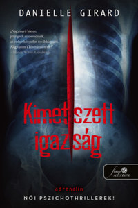 Danielle Girard: Kimetszett igazság - Dr. Schwartzman 2. -  (Könyv)