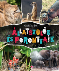 Kiss Bitay Éva: Állatszülők és porontyaik -  (Könyv)