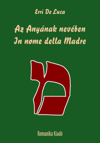 Erri De Luca: Az Anyának nevében / In nome del Madre -  (Könyv)