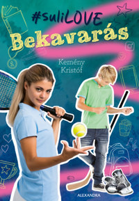 Kemény Kristóf: Bekavarás - A #suliLOVE-sorozat első része -  (Könyv)