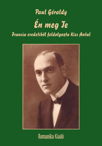 Paul Géraldy: Én meg Te - Francia eredetiből feldolgozta Kiss Antal -  (Könyv)