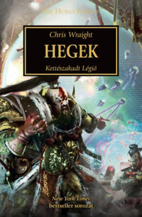 Chris Wraight: Hegek - Kettészakadt Légió -  (Könyv)