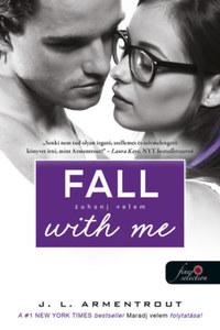 Jennifer L. Armentrout: Fall with Me - Zuhanj velem - Várok rád 4. -  (Könyv)