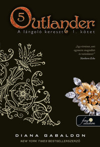 Diana Gabaldon: Outlander 5. - A lángoló kereszt 2/1. kötet - puha kötés -  (Könyv)