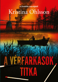 Kristina Ohlsson: A vérfarkasok titka -  (Könyv)