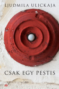 Ljudmila Ulickaja: Csak egy pestis -  (Könyv)