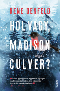 Rene Denfeld: Hol vagy, Madison Culver? -  (Könyv)