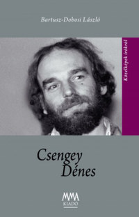 Bartusz-Dobosi László: Csengey Dénes -  (Könyv)