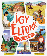Ben Hubbard: Így éltünk a régi időkben -  (Könyv)