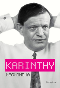 Király Levente (szerk.): Karinthy megmondja -  (Könyv)