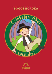 Bogos Boróka: Csintalan Ábel kalandjai -  (Könyv)