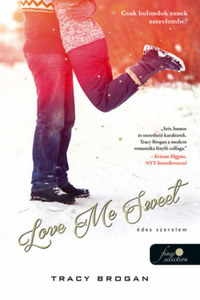 Tracy Brogan: Love Me Sweet - Édes szerelem - Bell Harbor 3. -  (Könyv)