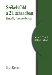 Székelyföld a 21. században - Esszék, tanulmányok -  (Könyv)