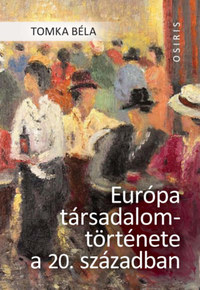 Tomka Béla: Európa társadalomtörténete a 20. században -  (Könyv)