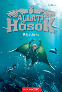 Thilo, Jan Birck: Rájatüske - Állati Hősök 2. -  (Könyv)