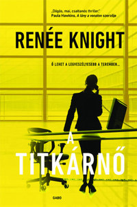 Renée Knight: A titkárnő -  (Könyv)