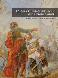 Jernyei Kiss János (Szerk.): Barokk freskófestészet Magyarországon II. - Baranya, Somogy, Tolna és Zala megye -  (Könyv)