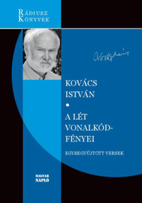 Kovács István: A lét vonalkód-fényei - Egybegyűjtött versek -  (Könyv)