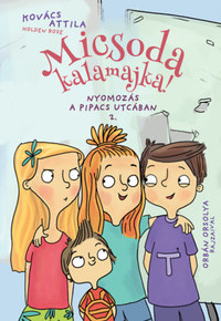 Kovács Attila: Micsoda kalamajka! - Nyomozás a Pipacs utcában 2. -  (Könyv)