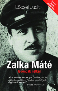 Lőcsei Judit: Zalka Máté legendák nélkül -  (Könyv)