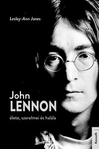 Lesley-Ann Jones: John Lennon élete, szerelmei és halála -  (Könyv)