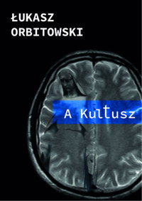 Lukasz Orbitowski: A Kultusz -  (Könyv)