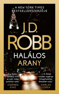 J.D. Robb: Halálos arany -  (Könyv)
