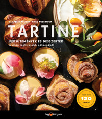 Chad Robertson, Elisabeth Prueitt: Tartine - Péksütemények és desszertek a világ leghíresebb pékségéből -  (Könyv)