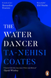 Ta-Nehisi Coates: The Water Dancer -  (Könyv)