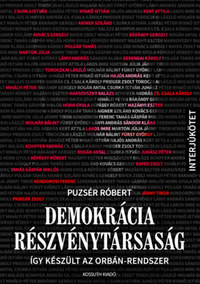 Puzsér Róbert: Demokrácia Részvénytársaság - Így készült az Orbán-rendszer -  (Könyv)