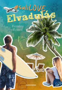 Kemény Kristóf: Elvadulás - A #suliLOVE-sorozat második része -  (Könyv)
