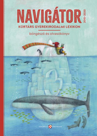 Navigátor 3. - Kortárs gyerekirodalmi lexikon, böngésző és olvasókönyv -  (Könyv)