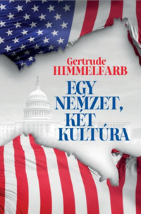 Gertrude Himmelfarb: Egy nemzet, két kultúra -  (Könyv)