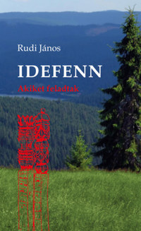 Rudi János: Idefenn - Akiket feladtak -  (Könyv)