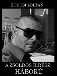 Hódosi Zoltán: A Zsoldos II. rész - Háború -  (Könyv)