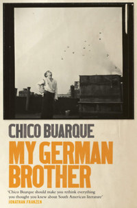 Chico Buarque: My German Brother -  (Könyv)