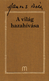 Hamvas Béla: A világ hazahívása -  (Könyv)