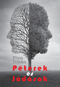 Pósa Zoltán: Péterek és Júdások -  (Könyv)