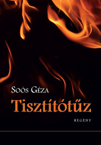 Soós Géza: Tisztítótűz -  (Könyv)