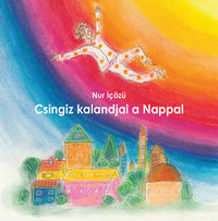 Nur Icözü: Csingiz kalandjai a Nappal -  (Könyv)