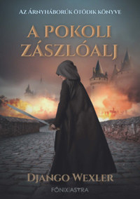 Django Wexler: A pokoli zászlóalj - Árnyháborúk 5. -  (Könyv)