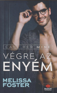 Melissa Foster: Call Her Mine - Végre az enyém -  (Könyv)