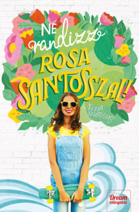 Nina Moreno: Ne randizz Rosa Santosszal! -  (Könyv)