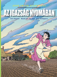 Ruud van der Rol, Lies Schippers, Eric Heuvel: Az igazság nyomában -  (Könyv)