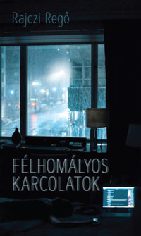 Rajczi Regő: Félhomályos karcolatok -  (Könyv)