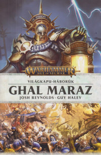 Josh Reynolds, Guy Haley: Ghal Maraz - Világkapu-háborúk -  (Könyv)