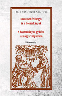 Dömötör Sándor: Szent Gellért hegye és a boszorkányok - A boszorkányok gyűlése a magyar néphitben -  (Könyv)